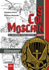 9° Col Moschin. Gli Incursori Paracadutisti a fumetti