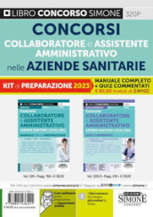 Concorsi collaboratore amministrativo e assistente amministrativo nelle aziende sanitarie. Kit di preparazione ai concorsi. Manuale completo + quiz commentati. Con espansione online