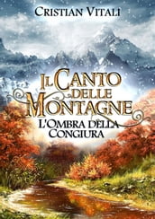 #1 Il Canto delle Montagne - L Ombra della Congiura