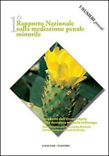 1° Rapporto nazionale sulla mediazione penale minorile. I numeri pensati - Isabella Mastropasqua - Ninfa Buccellato