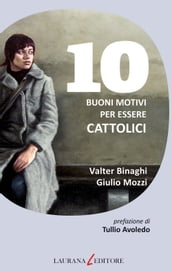 10 buoni motivi per essere cattolici