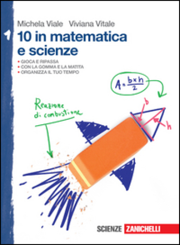10 in matematica e scienze. Per la Scuola media. Vol. 1 - Michela Viale - Viviana Vitale