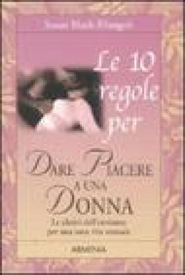 Le 10 regole per dare piacere a una donna - Susan Block-Filangeri