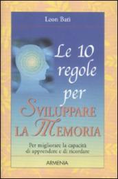 Le 10 regole per sviluppare la memoria