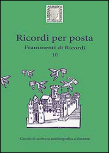 10 ricordi per posta. Frammenti di ricordi - Stefania Risse