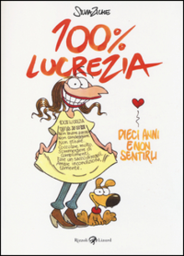 100% Lucrezia. Dieci anni e non sentirli - Silvia Ziche