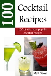 100 Popular Cocktail Recipes