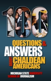 100 Questions and Answers About Chaldean Americans, Their Religion, Language and Culture