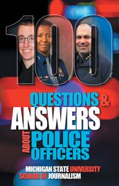 100 Questions and Answers About Police Officers, Sheriff s Deputies, Public Safety Officers and Tribal Police
