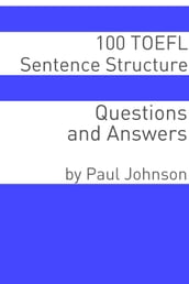 100 TOEFL Sentence Structure Questions and Answers