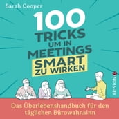 100 Tricks, um in Meetings smart zu wirken
