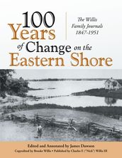 100 Years of Change On the Eastern Shore: The Willis Family Journals 1847-1951