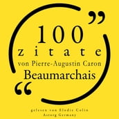 100 Zitate von Pierre-Augustin Caron de Beaumarchais