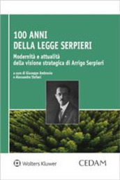 100 anni dalla Legge Serpieri. Modernità e attualità della visione strategica di Arrigo Serpieri