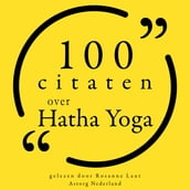 100 citaten over Hatha Yoga