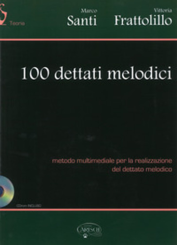 100 dettati melodici. Con CD-ROM - Marco Santi - Vittoria Frattolillo