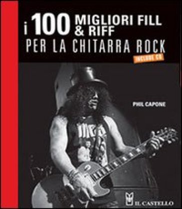 100 riff e fill per la chitarra rock - Phil Capone