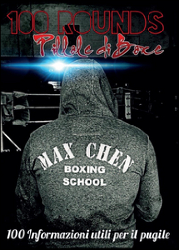 100 rounds: pillole di boxe - Max Chen