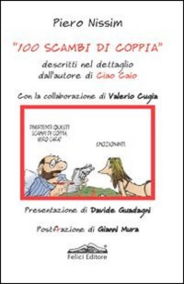 100 scambi di coppia. Descritti nel dettaglio dall'autore di Ciao Caio - Piero Nissim