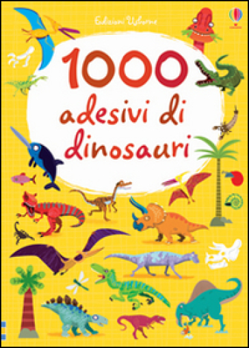 1000 adesivi di dinosauri - Lucy Bowman - Stella Baggott