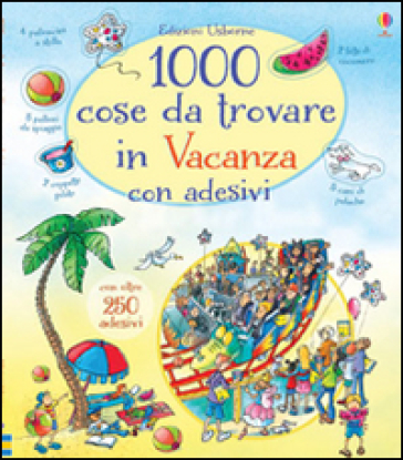 1000 cose da trovare in vacanza. Con adesivi - Hazel Maskell - Teri Gower