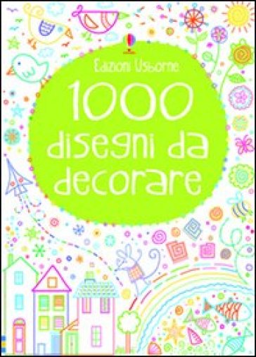 1000 disegni da decorare - Philip Clarke - Kirsteen Robson