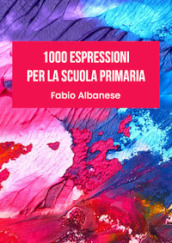 1000 espressioni per la scuola primaria