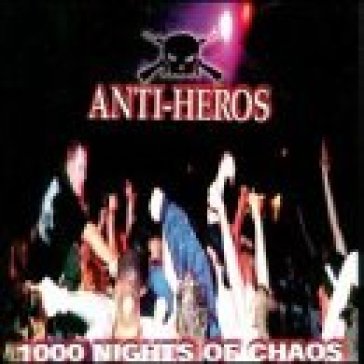 1000 nights of chaos - ANTI HEROS