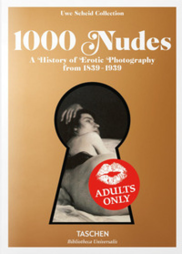 1000 nudes. A history of erotic photography from 1839-1939. Ediz. italiana, spagnola e portoghese - Hans-Michael Koetzle - Uwe Scheid