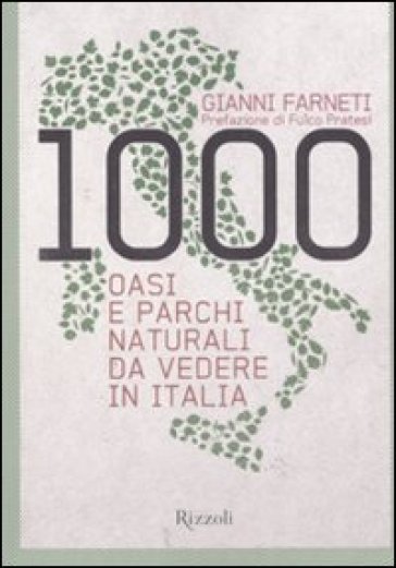 1000 oasi e parchi naturali da vedere in Italia - Gianni Farneti