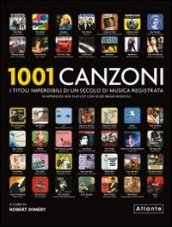 1001 canzoni. I titoli imperdibili di un secolo di musica registrata