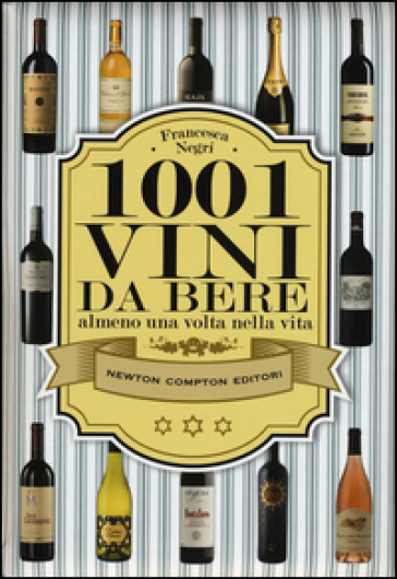 1001 vini da bere almeno una volta nella vita - Francesca Negri