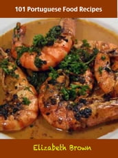 101 Portuguese Food Recipes