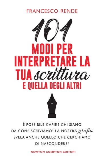 101 modi per interpretare la tua scrittura e quella degli altri - Francesco Rende