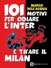 101 motivi per odiare l Inter e tifare il Milan