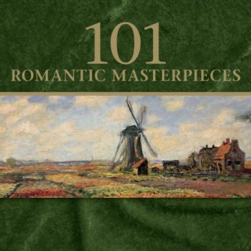 101 romantic masterpieces - AA.VV. Artisti Vari