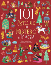 101 storie di mistero e magia. Ediz. illustrata