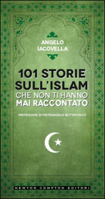 101 storie sull'islam che non ti hanno mai raccontato - Angelo Iacovella