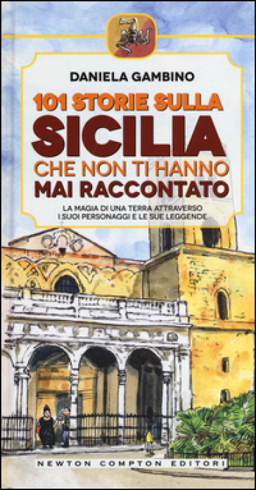 101 storie sulla Sicilia che non ti hanno mai raccontato - Daniela Gambino