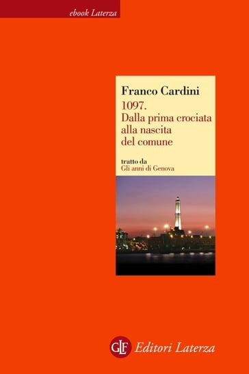 1097. Dalla prima crociata alla nascita del comune - Cardini Franco