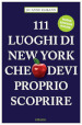 111 luoghi di New York che devi proprio scoprire