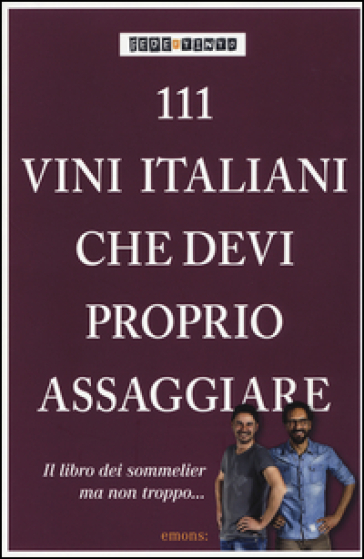 111 vini italiani che devi proprio assaggiare - Fede & Tinto