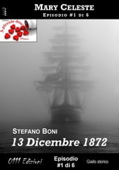 13 Dicembre 1872 - Mary Celeste ep. #1