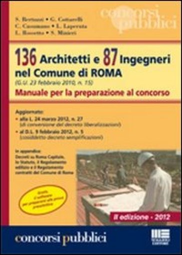136 architetti e 87 ingegneri nel comune di Roma. Manuale per la preparazione al concorso
