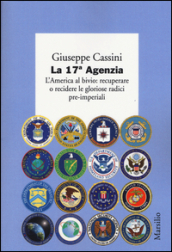 La 17ª Agenzia. L America al bivio: recuperare o recidere le gloriose radici pre-imperiali