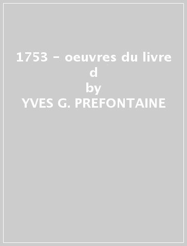 1753 - oeuvres du livre d - YVES-G. PREFONTAINE