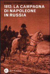 1812: la campagna di Napoleone in Russia