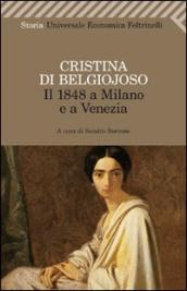 Il 1848 a Milano e a Venezia. Con uno scritto sulla condizione delle donne