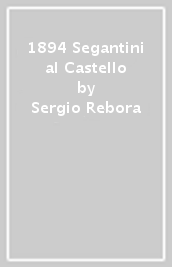 1894 Segantini al Castello