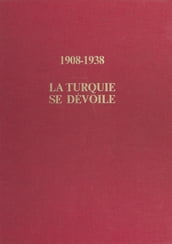 1908-1938 : La Turquie se dévoile